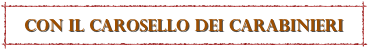 con il carosello dei carabinieri