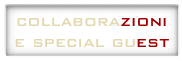 collaborazioni
e special guest
