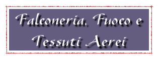 Falconeria, Fuoco e Tessuti Aerei